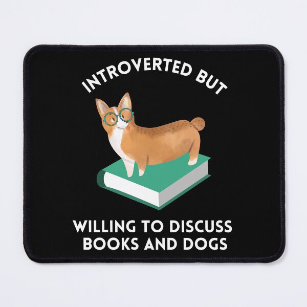 Item preview, Introverted But Willing to Discuss Books and Dogs designed and sold by chloeinca.
