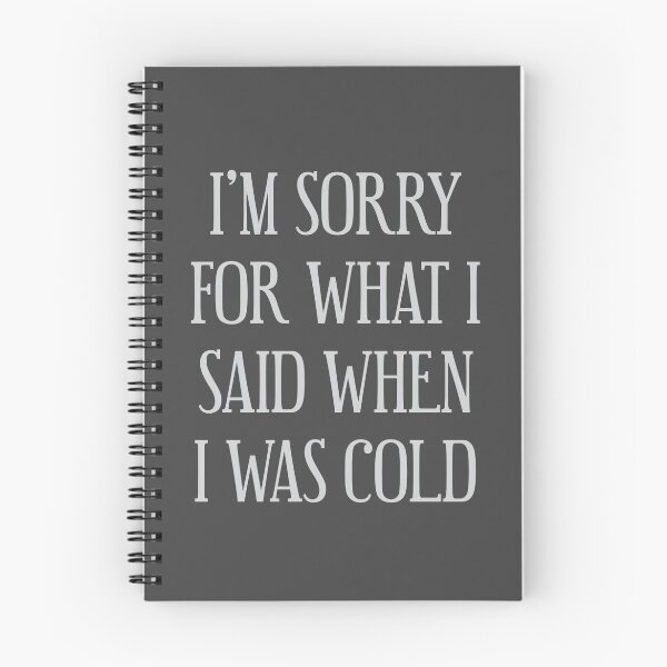 Item preview, I'm Sorry For What I Said When I Was Cold designed and sold by kjanedesigns.
