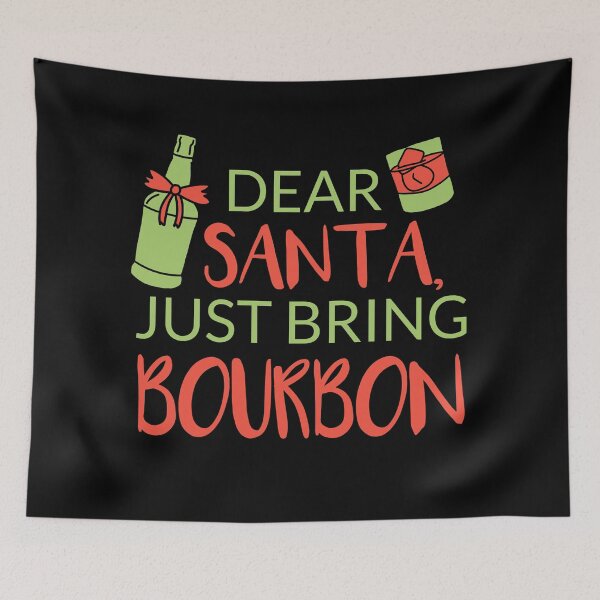 Item preview, Dear Santa just bring Bourbon quote gift for whiskey enthusiasts designed and sold by JokeGysen.