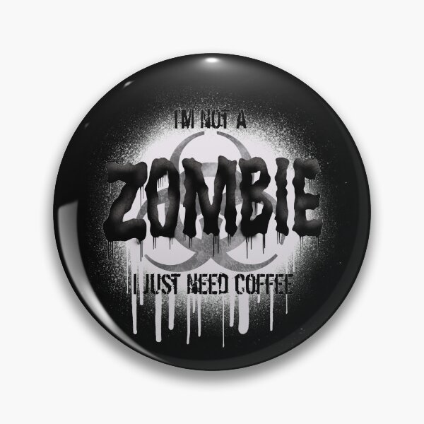 Item preview, Zombie Coffee - I’m Not a Zombie I Just Need Coffee designed and sold by ArtheUK.