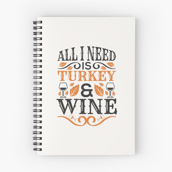Item preview, All I Need Is Turkey And Wine designed and sold by DAFIN.