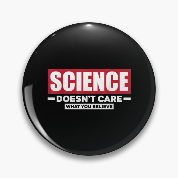 Item preview, Science Doesn't Care What You Believe Science designed and sold by idabry.
