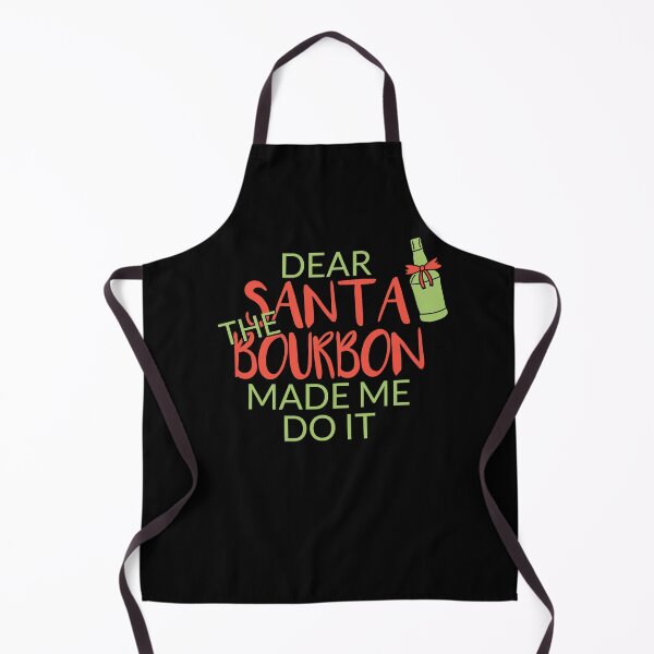 Item preview, Dear Sante The Bourbon Made Me Do It Bourbon quote gift for whiskey enthusiasts designed and sold by JokeGysen.
