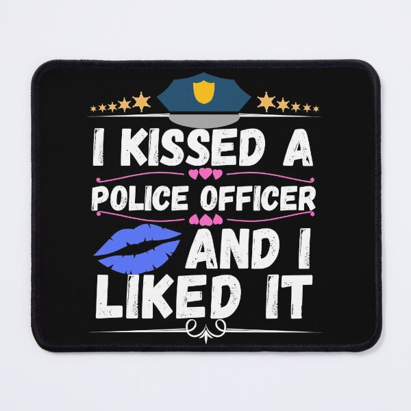 Item preview, i kissed a police officer and i liked it designed and sold by ronaldsonou.