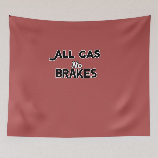 Item preview, All gas no brakes designed and sold by Ssv302031.