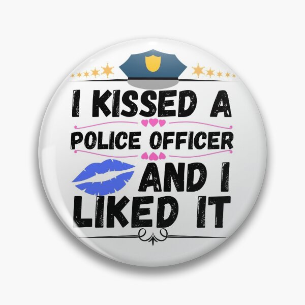Item preview, i kissed a police officer and i liked it designed and sold by ronaldsonou.