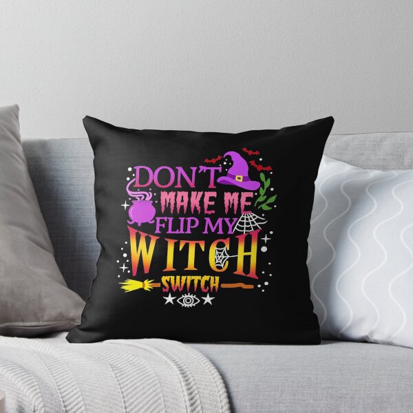 Item preview, Don't Make Me Flip My Witch Switch Halloween designed and sold by ColbathJelia.