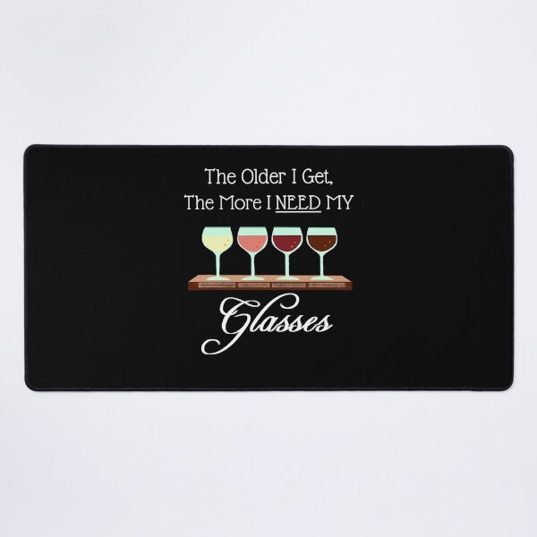 Item preview, At My Age I Need Glasses Funny Wine Connoisseur Sommelier designed and sold by ColbathJelia.