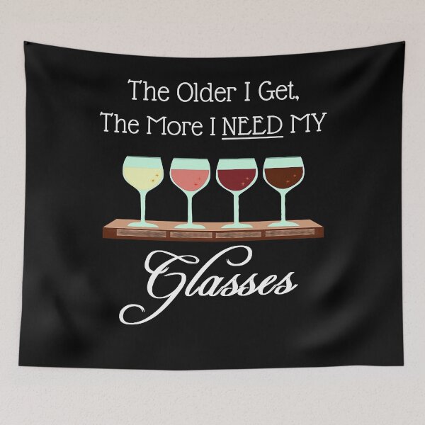 Item preview, At My Age I Need Glasses Funny Wine Connoisseur Sommelier designed and sold by ColbathJelia.