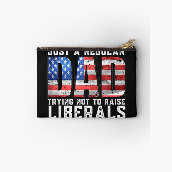 Item preview, Just A Regular Dad Trying Not To Raise Liberals  designed and sold by ElesaFox.