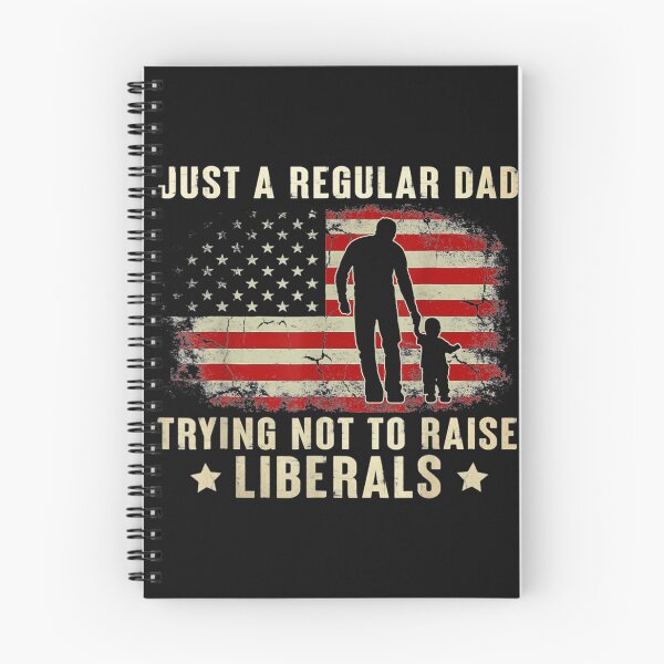 Item preview, Just A Regular Dad Trying Not To Raise Liberals Father's Day  designed and sold by ElesaFox.