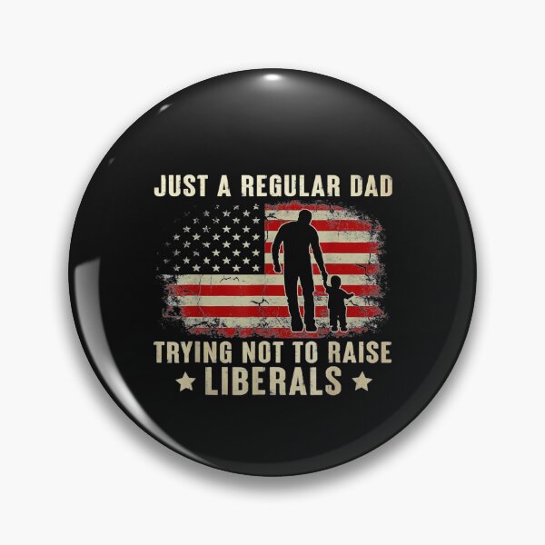 Item preview, Just A Regular Dad Trying Not To Raise Liberals Father's Day  designed and sold by ElesaFox.