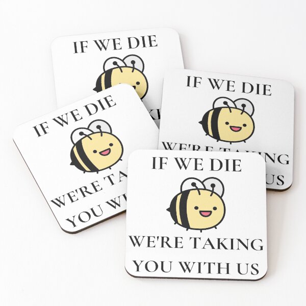 Item preview, If we die we're taking you with us designed and sold by Renatas Traideris.