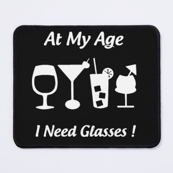 Item preview, At My Age I Need Glasses designed and sold by hpshop1234.