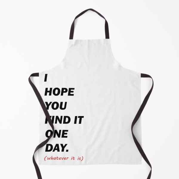 Item preview, I Hope You Find It One Day, whatever it is designed and sold by claywalkr.
