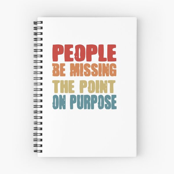Item preview, People be missing the point on Purpose designed and sold by wonteef.