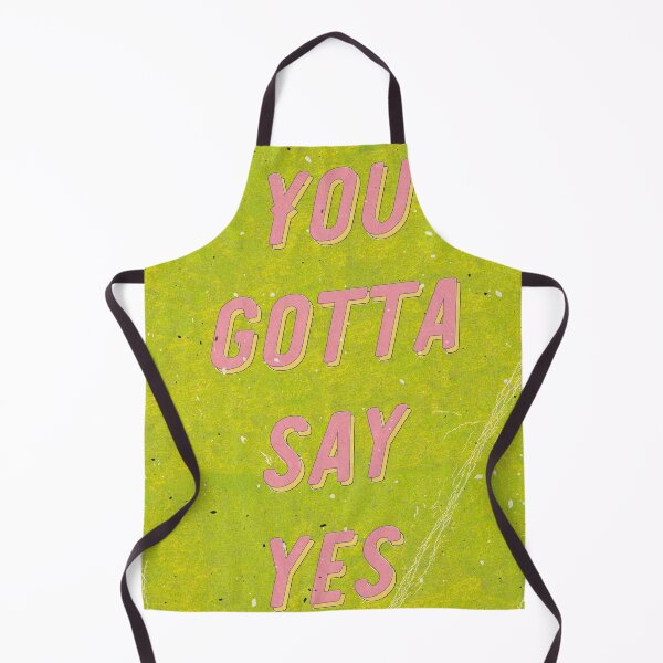 Item preview, You gotta say Yes designed and sold by Hell-Prints.