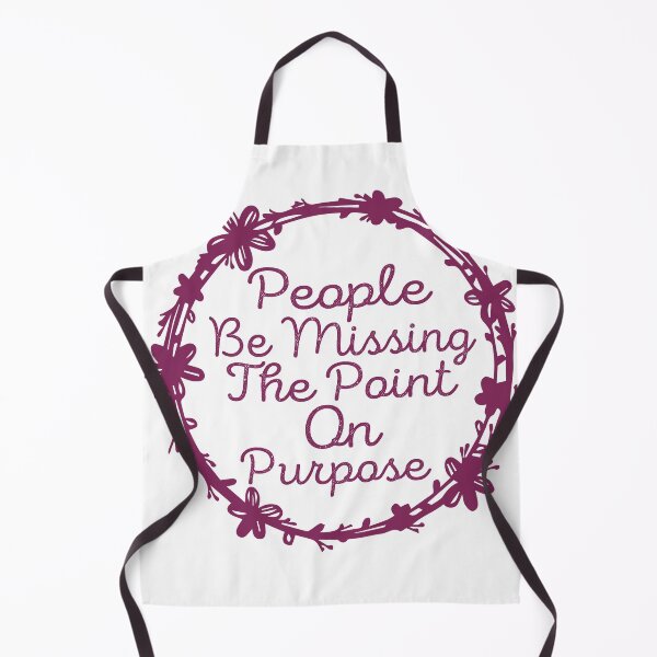Item preview, People be missing the point on Purpose designed and sold by wonteef.