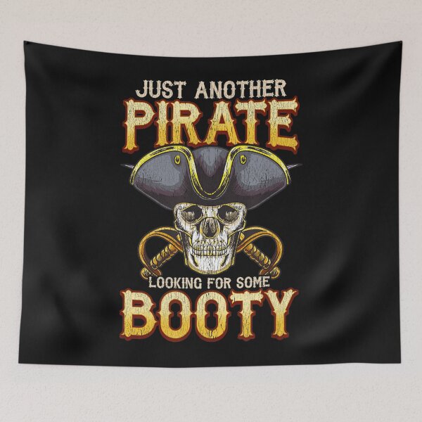 Item preview, Just Another Pirate Looking For Some Booty Themed Sayings  designed and sold by ElesaFox.