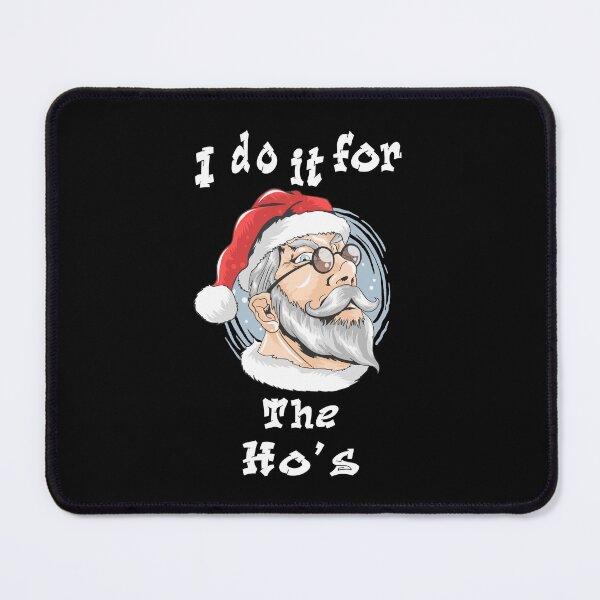 Item preview, FUNNY SANTA CLAUS CHRISTMAS "I DO IT FOR THE HO'S  designed and sold by aventi24.