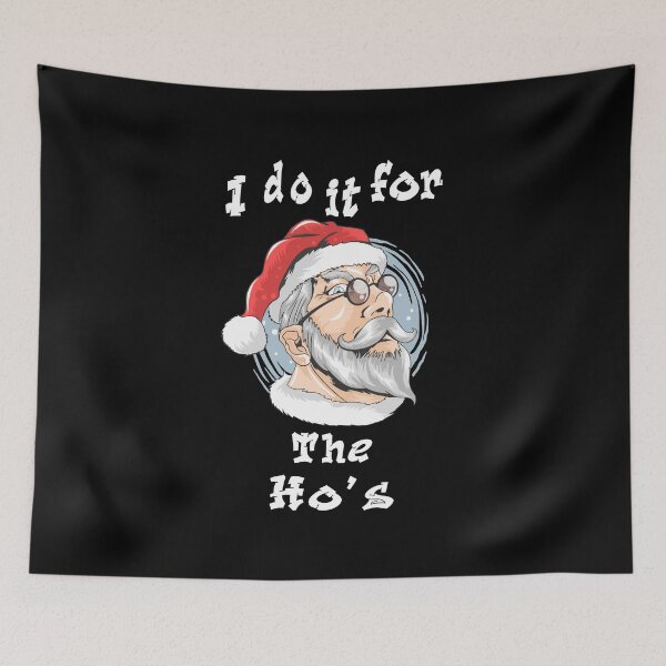 Item preview, FUNNY SANTA CLAUS CHRISTMAS "I DO IT FOR THE HO'S  designed and sold by aventi24.