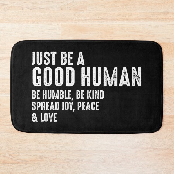 Item preview, Just Be A Good Human Be Humble Be Kind Spread Joy  designed and sold by ElesaFox.