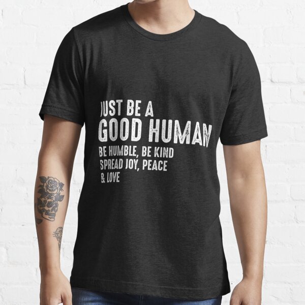 Item preview, Just Be A Good Human Be Humble Be Kind Spread Joy  designed and sold by ElesaFox.