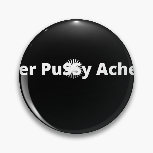 Artikelvorschau, Ihr Pu**y schmerzt entworfen und verkauft von Black-en-White.
