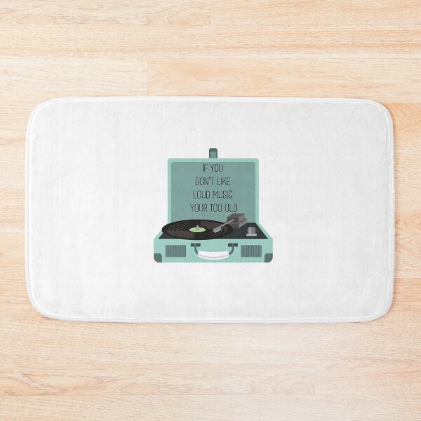 Item preview, IF YOU  DON'T LIKE  LOUD MUSIC YOUR TOO OLD  designed and sold by DiscoVibes.
