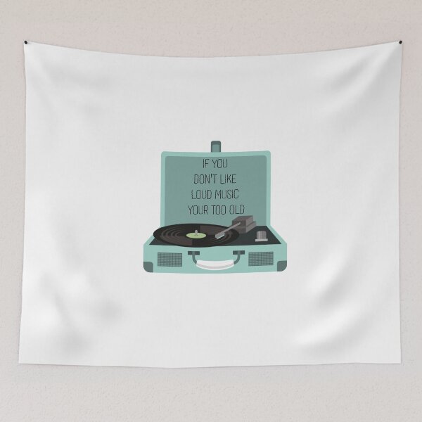 Item preview, IF YOU  DON'T LIKE  LOUD MUSIC YOUR TOO OLD  designed and sold by DiscoVibes.