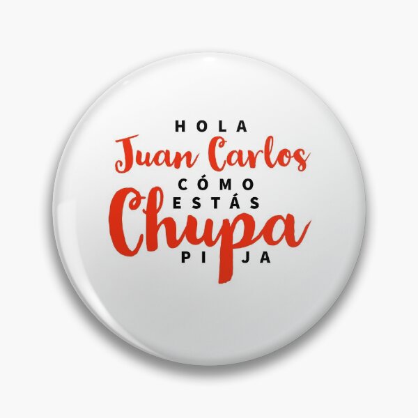 Item preview, Hola Juan Carlos como estas chupapija  designed and sold by Tropical Blood.