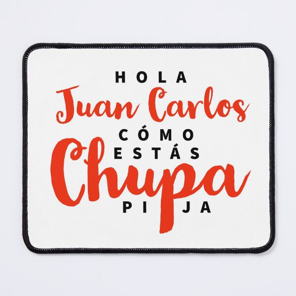 Item preview, Hola Juan Carlos como estas chupapija  designed and sold by Tropical Blood.