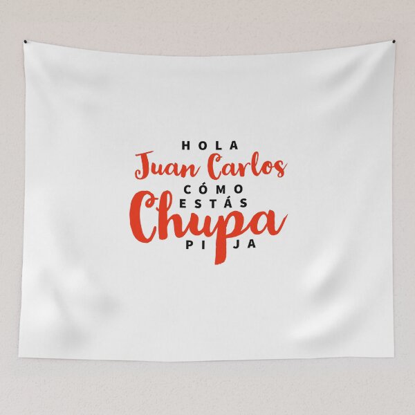 Item preview, Hola Juan Carlos como estas chupapija  designed and sold by Tropical Blood.