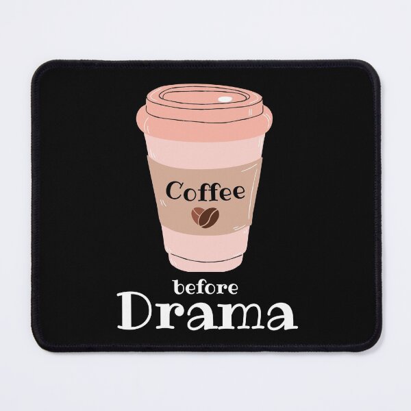 Item preview, Coffee before Drama designed and sold by CoffeewithAnh.