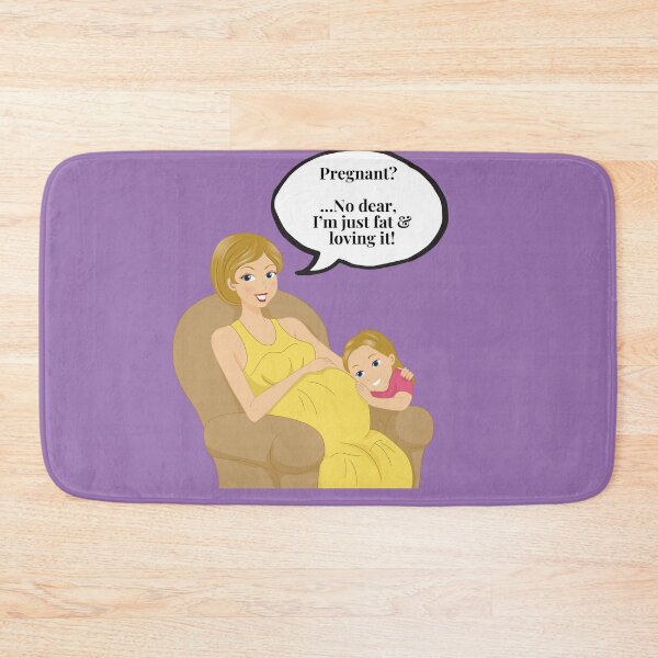 Item preview, Pregnant? - No dear I’m just fat and loving it!  Cheeky funny slogan  designed and sold by haRexia.