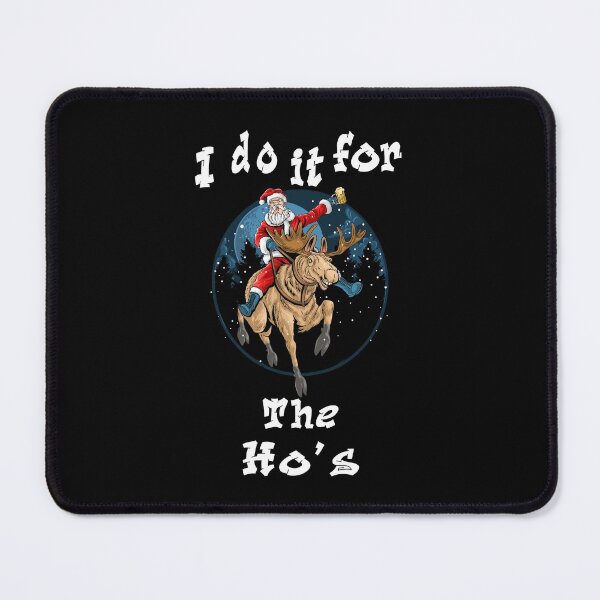 Item preview, FUNNY SANTA CLAUS CHRISTMAS "I DO IT FOR THE HO'S  designed and sold by aventi24.