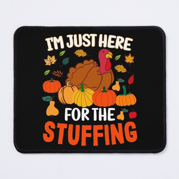 Item preview, I'm Just Here For The Stuffing designed and sold by SewnMemories.