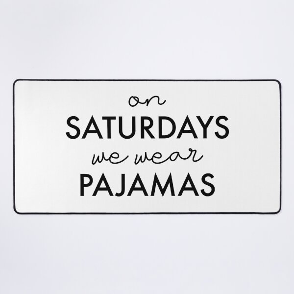 Item preview, On Saturdays We Wear Pajamas designed and sold by Martini-Four.