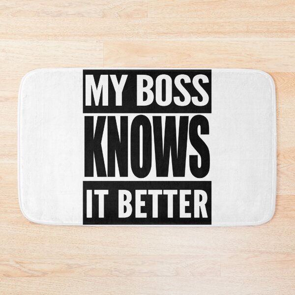 Item preview, My Boss Knows It Better designed and sold by TeesForTheWorld.