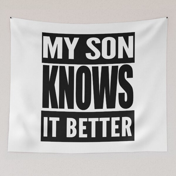 Item preview, My Son Knows It Better designed and sold by TeesForTheWorld.