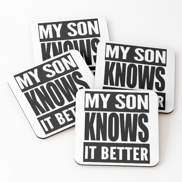 Item preview, My Son Knows It Better designed and sold by TeesForTheWorld.
