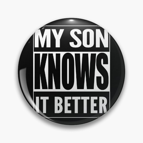 Item preview, My Son Knows It Better designed and sold by TeesForTheWorld.