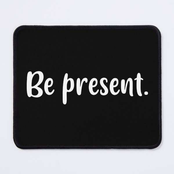 Item preview, Be Present (White) designed and sold by FilipeFerreira.