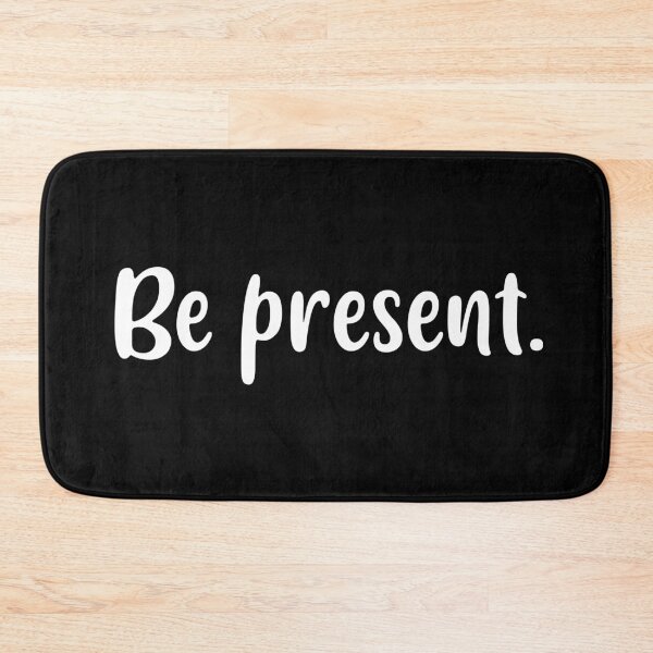 Item preview, Be Present (White) designed and sold by FilipeFerreira.