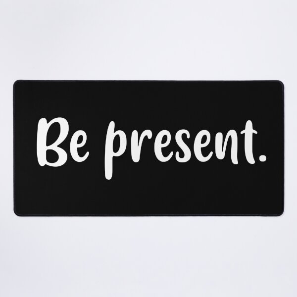 Item preview, Be Present (White) designed and sold by FilipeFerreira.