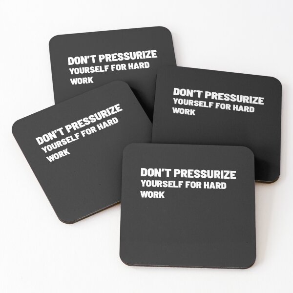 Item preview, DON'T PRESSURIZE YOURSELF FOR HARD WORK designed and sold by Txxmstore.