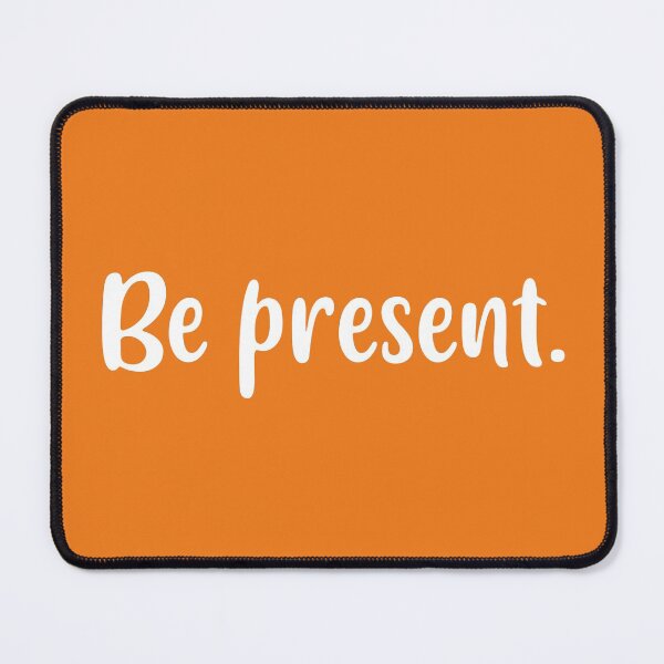 Item preview, Be Present (Orange BG) designed and sold by FilipeFerreira.