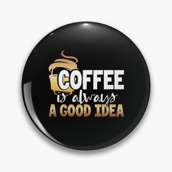 Item preview, Coffee Is Always A Good Idea designed and sold by ComfyRebel.