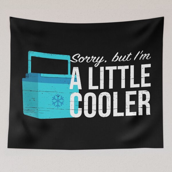 Item preview, Sorry, but I'm a little cooler! designed and sold by Happy Puppy Print On Demand.