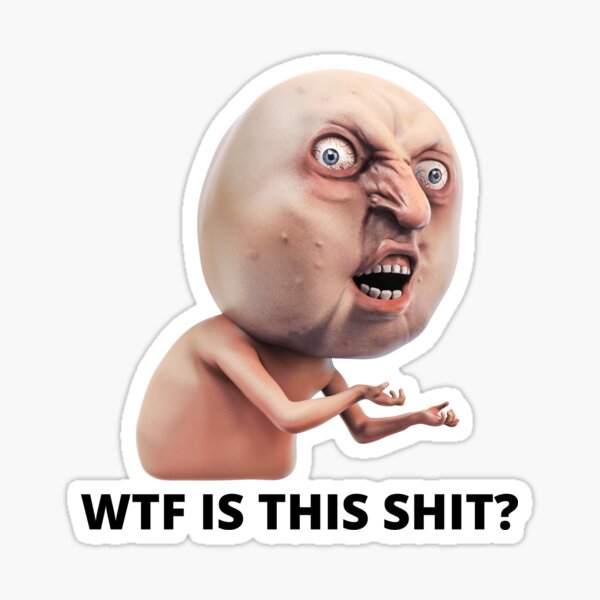 WTF IS THIS SHIT? Rage face Internet Meme Sticker